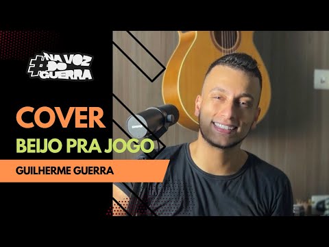 BEIJO PRA JOGO - Tarcísio do Acordeon e Wesley Safadão (Guilherme Guerra Cover)