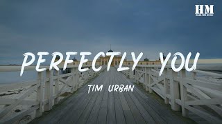 Tim/Urban - Perfectly You [lyric]
