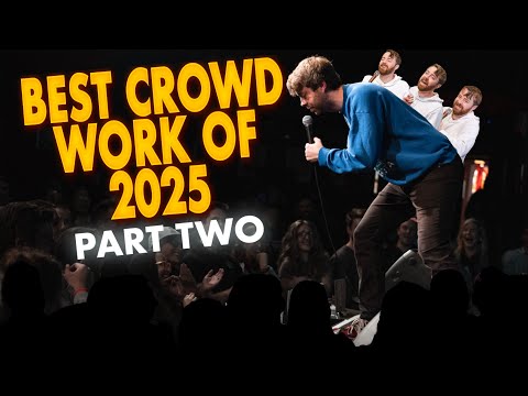 Best Crowd Work of 2025 Pt 2