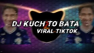 Download lagu Kuch To Bata ( Remix)VIRAL TIKTOK RAGIL mp3