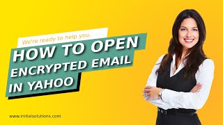 How to Open Encrypted Email in Yahoo 2024 (Step-by-Step Guide)