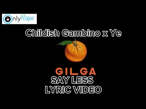 Childish Gambino x Ye Say less Lyrics