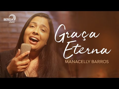 Manacelly Barros - A Graça Eterna | Álbum Recanto Musical vol. 01