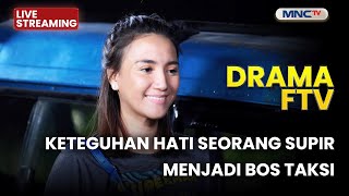 Download lagu 🔴 KETEGUHAN HATI SEORANG SUPIR MENJADI BOS TAKSI | LIVE DRAMA FTV | 21 DESEMBER 2025 mp3