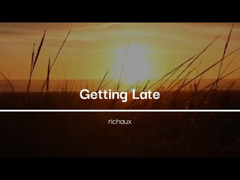 Getting Late