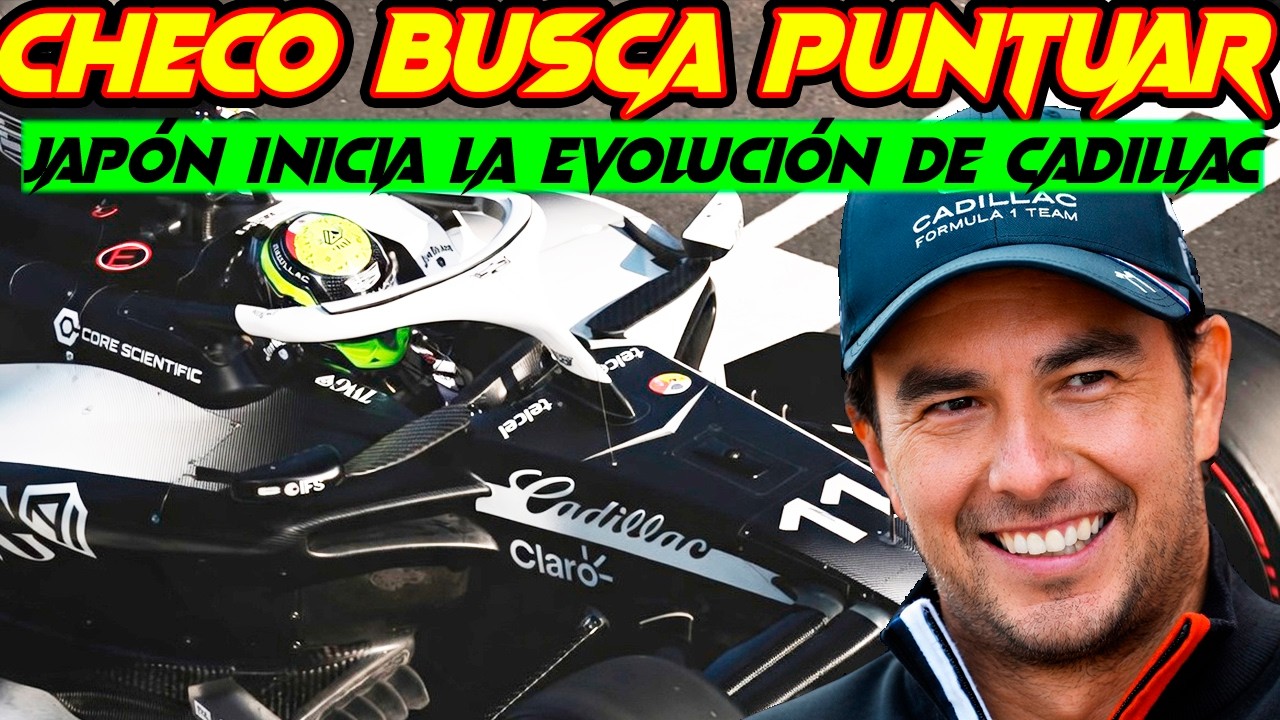 CADILLAC F1 PASO ADELANTE CON CHECO BUSCANDO PUNTOS ANTES DEL VERANO, JAPÓN BUSCA 1ª EVOLUCIÓN REAL
