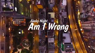 Download lagu Dj Funky Night 2022 🎶 Am I Wrong (Awan Axello Remix) mp3 Download lagu Dj Funky Night 2022 🎶 Am I Wrong (Awan Axello Remix) mp3