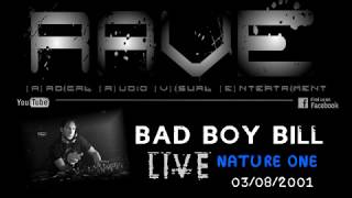BAD BOY BILL LIVE @ NATURE ONE 2001 [HQ]
