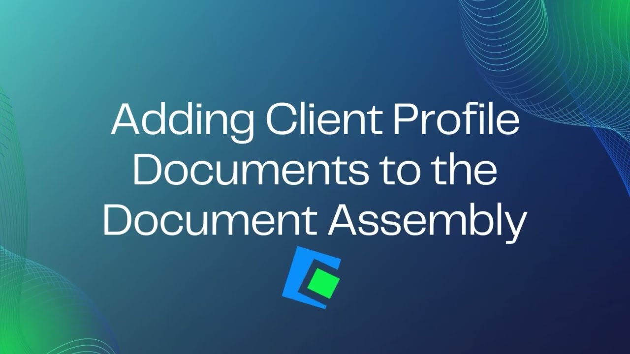 Adding Client Profile Documents to the Document Assembly