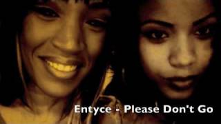 Entyce - Please Don't Go (freestyle over Total's Kissin' You)