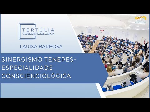 Tertúlia Conscienciologia 5789 - Sinergismo Tenepes-Especialidade Conscienciológica (Tenepessologia)
