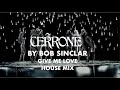 Cerrone by Bob Sinclar - Give Me Love (House Mix) [Official Music Video]