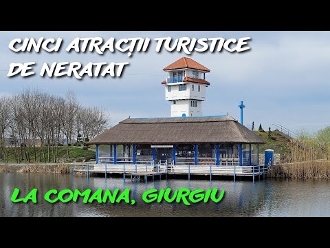 Cinci atractii turistice de neratat la Comana, Giurgiu
