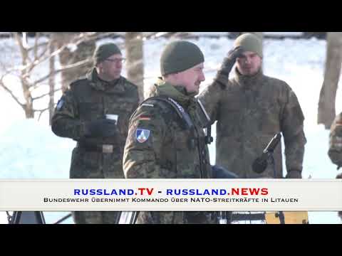 Bundeswehr übernimmt Kommando über NATO Streitkräfte in Litauen