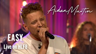 Aidan Martin - Easy (Live on HLF8)