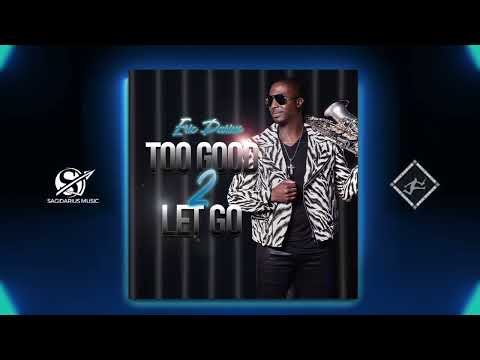 Eric Darius - TOO GOOD 2 LET GO (Official Audio)