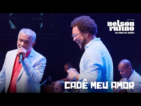 Nelson Rufino - Cadê Meu Amor part. Jau | DVD Nelson Rufino 55 Anos