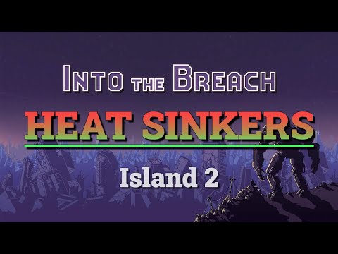 Into the Breach Advanced Edition: Heat Sinkers (Island 2)