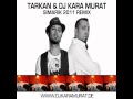 Tarkan - Simarik 2011 (Dj Kara Murat Remix) 