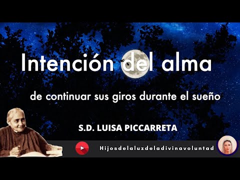🔴 SPIN: THE SOUL'S INTENTION TO SPIN WHILE SLEEPING / S.D. LUISA PICCARRETA