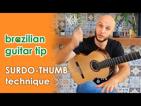 BRAZILIAN GUITAR TIP: THE SURDO-THUMB TECHNIQUE