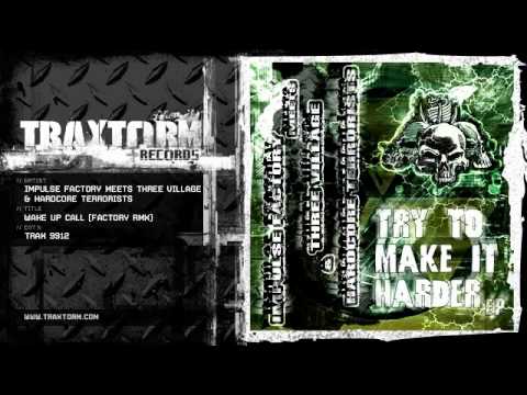 Impulse Factory meets Three Village & Hardcore Terrorists - Wake up call (Factory rmx) (TRAX 9912)