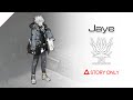 【Arknights】Operator Records - Jaye : Story Collection