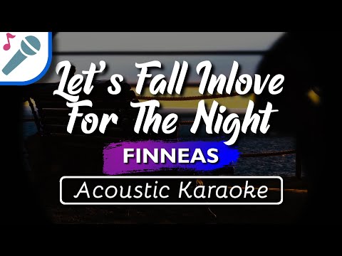 FINNEAS - Let's Fall In Love For The Night - Karaoke Instrumental (Acoustic)