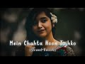 Main Chahata Hun Tujhko Dilo Jaan Ki Tarah Lofi Song Feel My Music Lofi Slowed Lofihouse