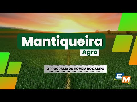 MANTIQUEIRA AGRO | 04-05-2024