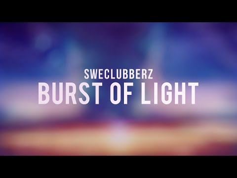 SweClubberz - Burst of Light [Free Release]
