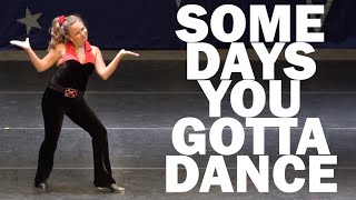 Some Days You Gotta Dance