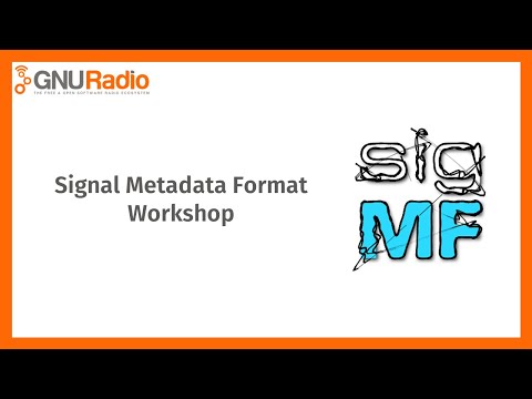 Signal Metadata Format (SigMF) Workshop (January 2022)