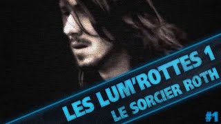 preview picture of video 'Les Lum'Rottes 1 - Le Sorcier Roth'