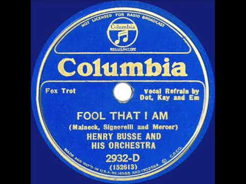 1934  Henry Busse - Fool That I Am (vocals by Dot, Kay and Em)