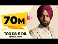 Tod Da E Dil Vertical Video Ammy Virk Mandy Takhar Maninder Buttar Avvy Sra Arvindr DM