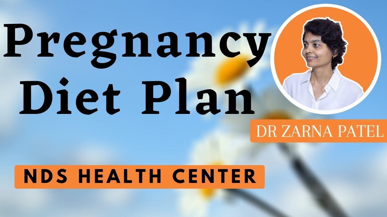 Pregnancy Diet Plan ( Part- 2) By Dr. Zarna Patel (NDS) | New Diet System