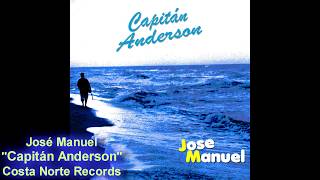 José Manuel  - Capitán Anderson (Audio)