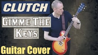 Clutch Gimme The Keys Guitar Cover  (from Clutch New Album 2018)