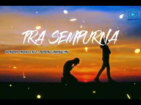 TRA_SEMPURNA_HENDRI_ENDICO_TOTONCARIBO_INNOCENLAMS_AJ BELSFIVE_JACKSON ZERAN.