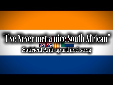 "I've Never met a nice South African" satirical anti-aparthied song
