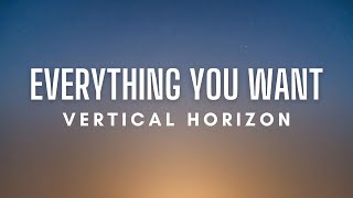 Vertical Horizon - Everything You Want (Lyrics)