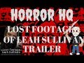 The Lost Footage Of Leah Sullivan Trailer Found Footage Movie