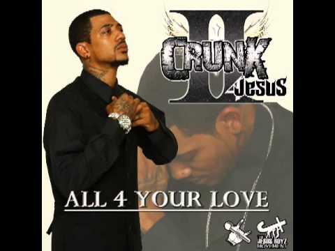 II Crunk 4 Jesus - All 4 Your Love