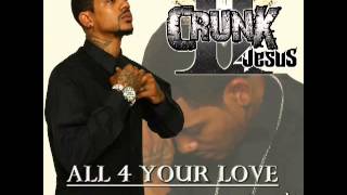 II Crunk 4 Jesus - All 4 Your Love