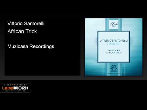 Vittorio Santorelli - African Trick (Original Mix)