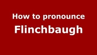 How to pronounce Flinchbaugh