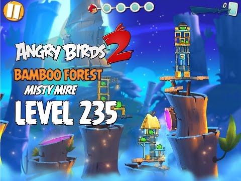 Angry Birds 2 Level 235 Bamboo Forest Misty Mire 3 Star Walkthrough