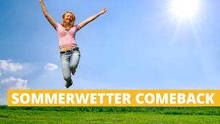 7-Tage-Wetter: Sommerwetter feiert schnelles Comeback