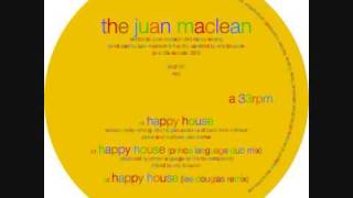 The Juan MacLean - Happy House (Lee Douglas Remix)